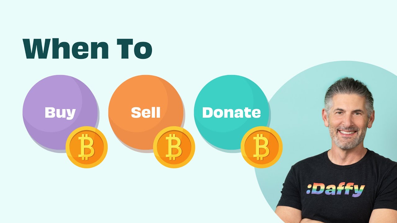 When You Should Buy, Sell & Donate Your Bitcoin